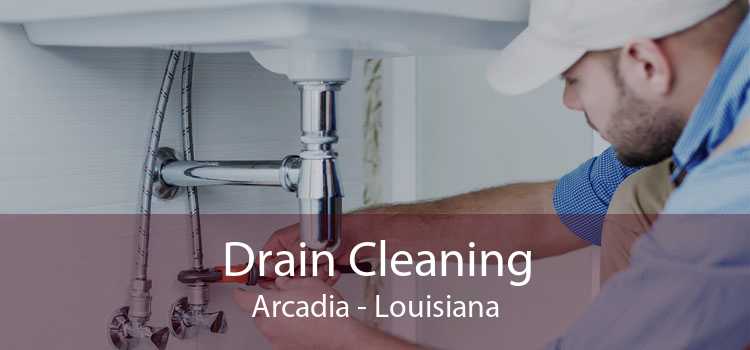 Drain Cleaning Arcadia - Louisiana