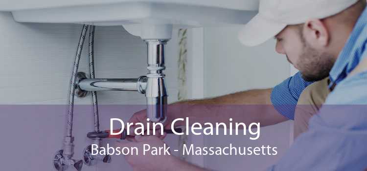 Drain Cleaning Babson Park - Massachusetts