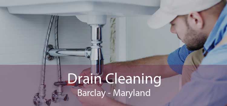 Drain Cleaning Barclay - Maryland