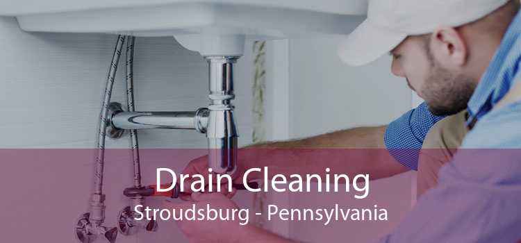Drain Cleaning Stroudsburg - Pennsylvania