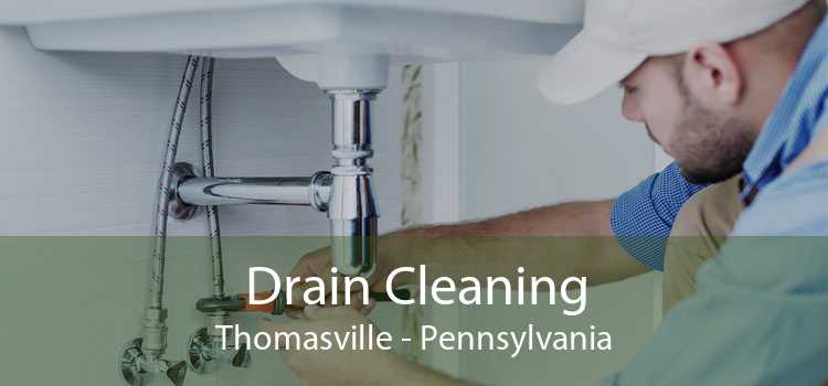 Drain Cleaning Thomasville - Pennsylvania