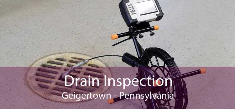 Drain Inspection Geigertown - Pennsylvania