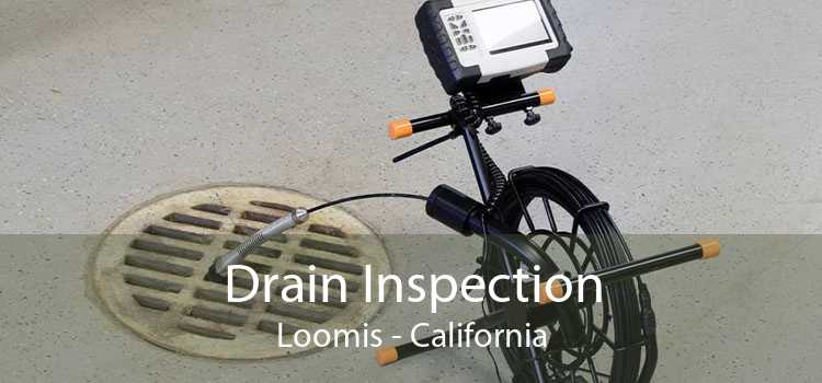 Drain Inspection Loomis - California