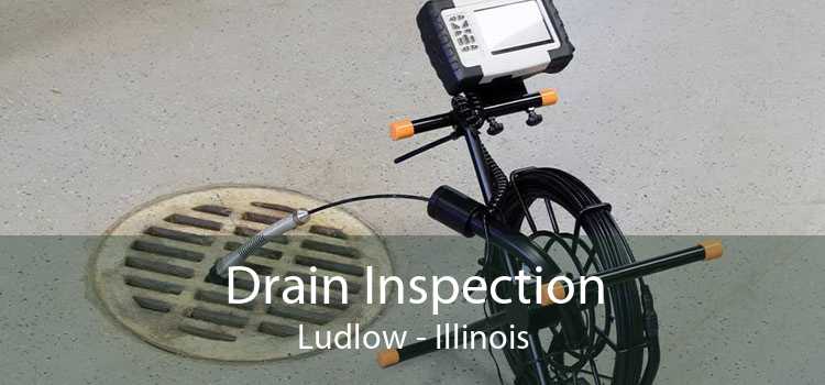 Drain Inspection Ludlow - Illinois