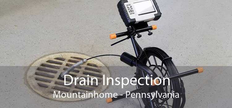 Drain Inspection Mountainhome - Pennsylvania