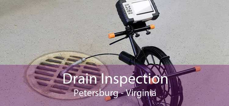 Drain Inspection Petersburg - Virginia