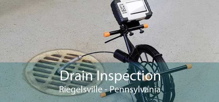 Drain Inspection Riegelsville - Pennsylvania