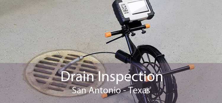 Drain Inspection San Antonio - Texas