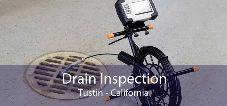 Drain Inspection Tustin - California