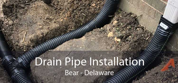 Drain Pipe Installation Bear - Delaware