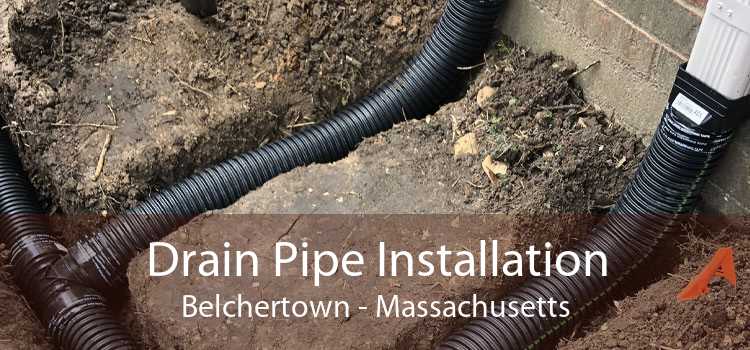 Drain Pipe Installation Belchertown - Massachusetts