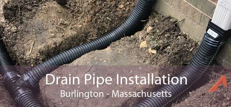 Drain Pipe Installation Burlington - Massachusetts