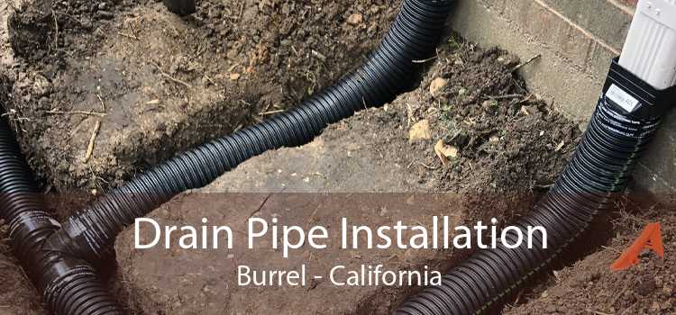 Drain Pipe Installation Burrel - California