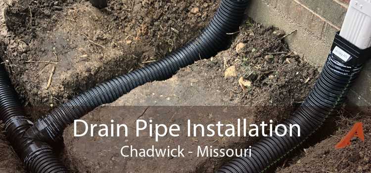 Drain Pipe Installation Chadwick - Missouri