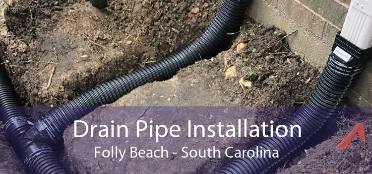 Drain Pipe Installation Folly Beach - South Carolina