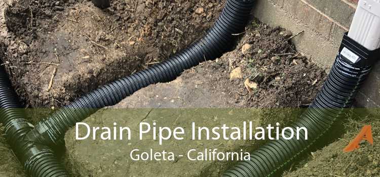 Drain Pipe Installation Goleta - California