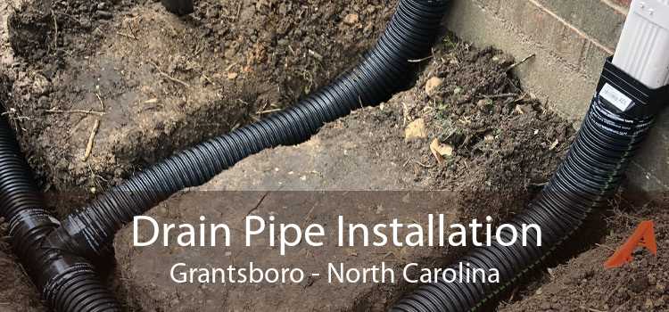 Drain Pipe Installation Grantsboro - North Carolina