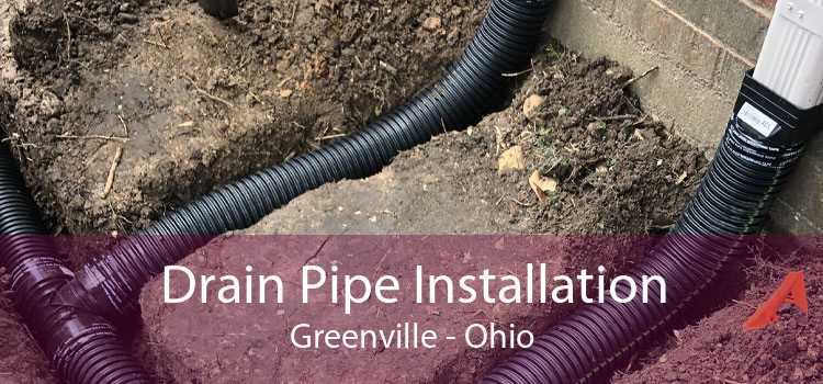 Drain Pipe Installation Greenville - Ohio