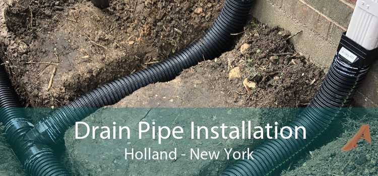 Drain Pipe Installation Holland - New York