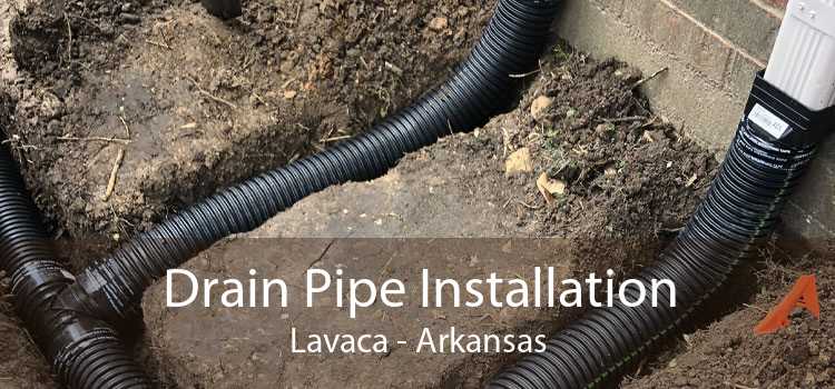 Drain Pipe Installation Lavaca - Arkansas