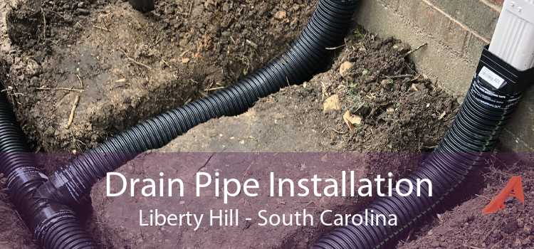 Drain Pipe Installation Liberty Hill - South Carolina