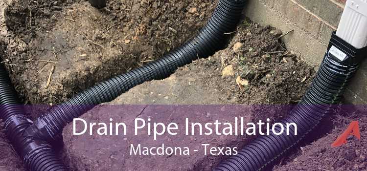 Drain Pipe Installation Macdona - Texas