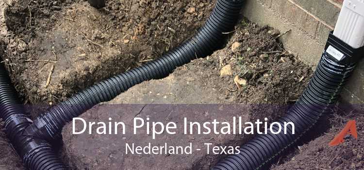Drain Pipe Installation Nederland - Texas