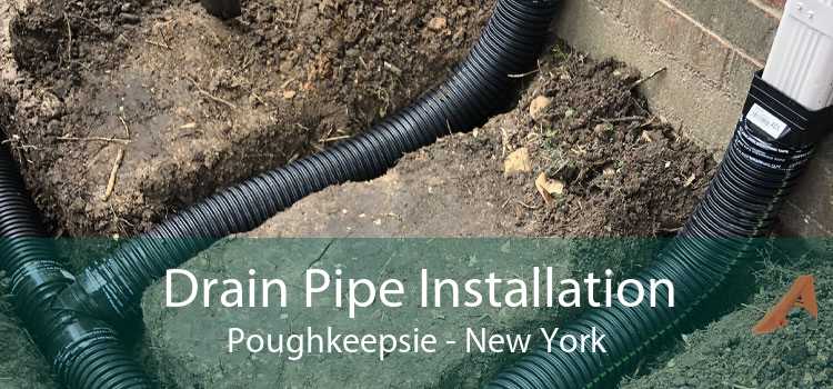 Drain Pipe Installation Poughkeepsie - New York