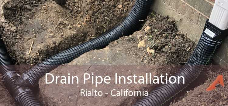 Drain Pipe Installation Rialto - California