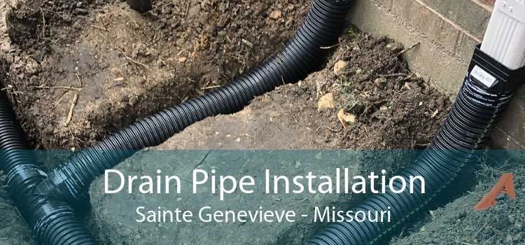 Drain Pipe Installation Sainte Genevieve - Missouri