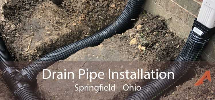 Drain Pipe Installation Springfield - Ohio