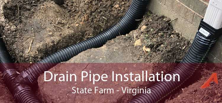 Drain Pipe Installation State Farm - Virginia