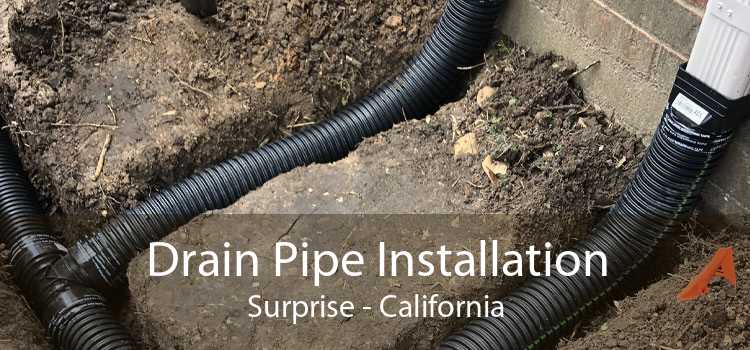 Drain Pipe Installation Surprise - California