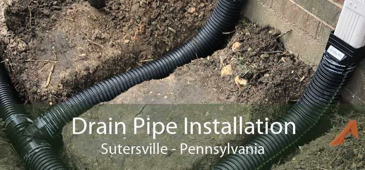 Drain Pipe Installation Sutersville - Pennsylvania