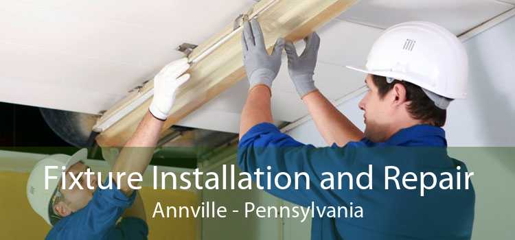 Fixture Installation and Repair Annville - Pennsylvania