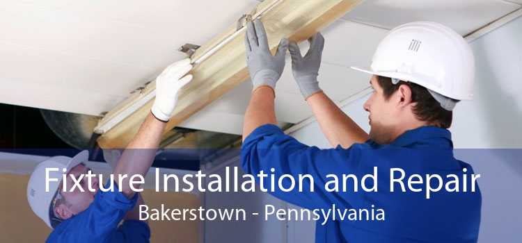 Fixture Installation and Repair Bakerstown - Pennsylvania