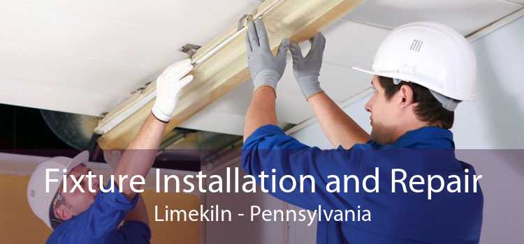 Fixture Installation and Repair Limekiln - Pennsylvania
