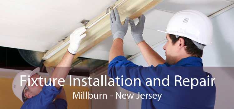 Fixture Installation and Repair Millburn - New Jersey