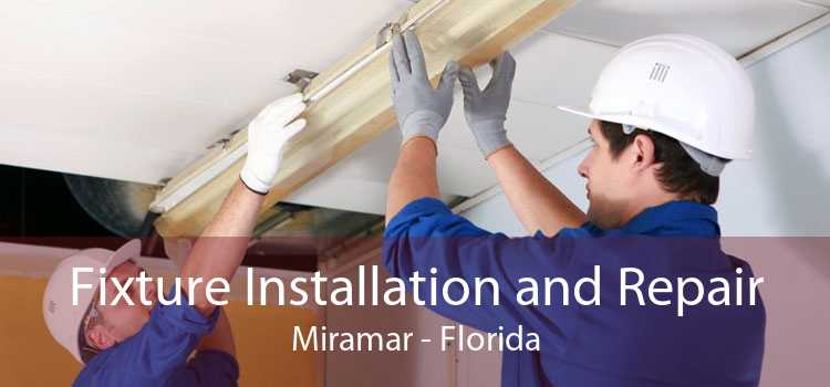 Fixture Installation and Repair Miramar - Florida