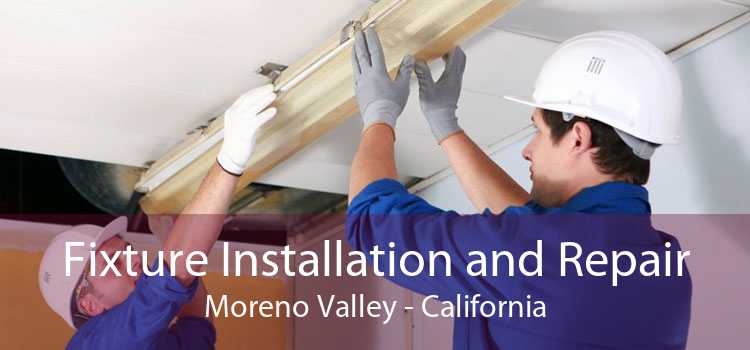 Fixture Installation and Repair Moreno Valley - California