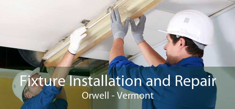 Fixture Installation and Repair Orwell - Vermont