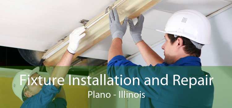 Fixture Installation and Repair Plano - Illinois