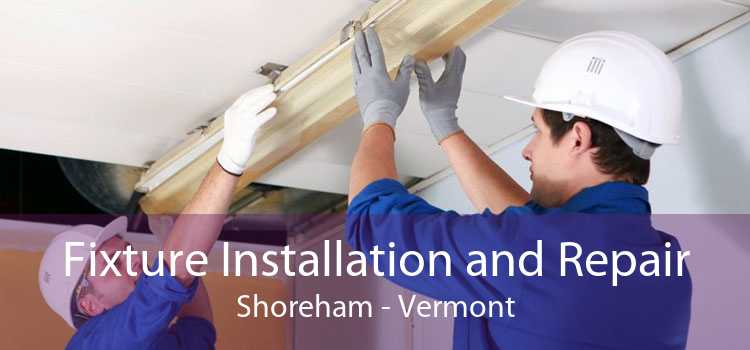 Fixture Installation and Repair Shoreham - Vermont