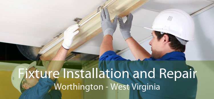 Fixture Installation and Repair Worthington - West Virginia