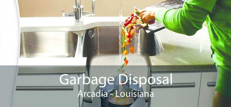 Garbage Disposal Arcadia - Louisiana