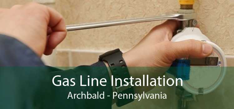 Gas Line Installation Archbald - Pennsylvania