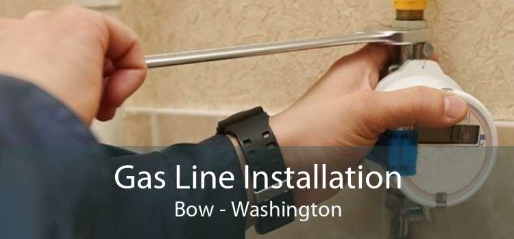 Gas Line Installation Bow - Washington
