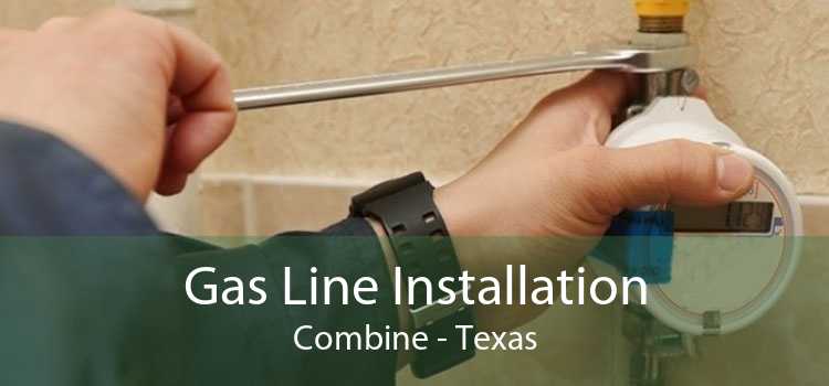 Gas Line Installation Combine - Texas