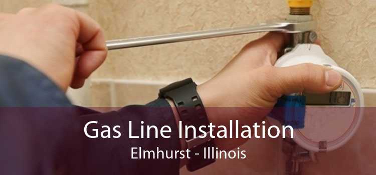 Gas Line Installation Elmhurst - Illinois