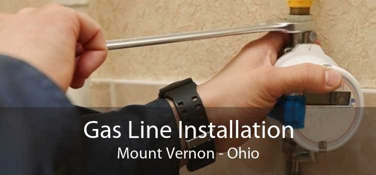 Gas Line Installation Mount Vernon - Ohio